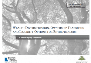 Wealth Diversification, Ownership Transition and Liquidity Options for Entrepreneurs